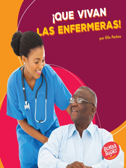 Title details for ¡Que vivan las enfermeras! (Hooray for Nurses!) by Elle Parkes - Available